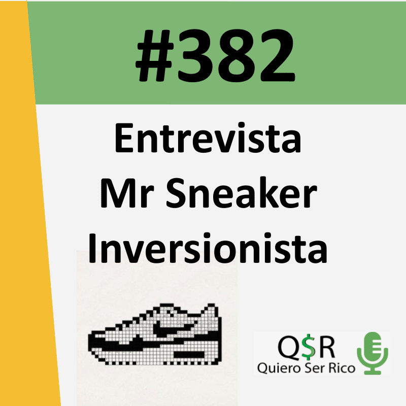 382. Entrevista mr Sneaker inversionista