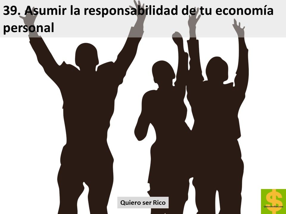 39. Asumir la responsabilidad de tu economía personal
