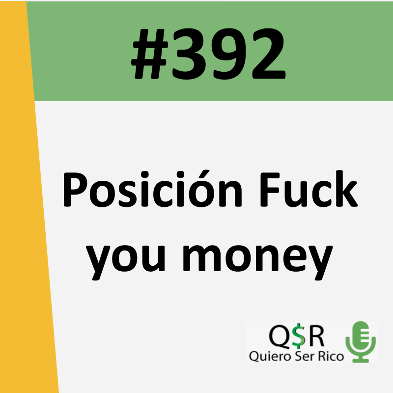 392. Posición Fuck you money
