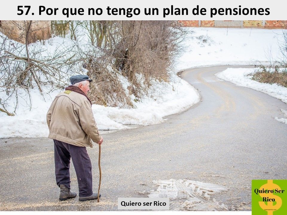 57. Por que no tengo un plan de pensiones