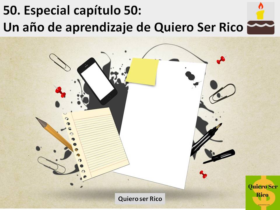 Un año de aprendizaje de Quiero Ser Rico Un año de aprendizaje de Quiero Ser Rico
